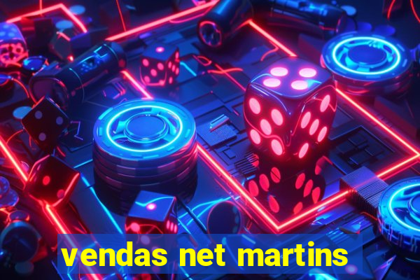 vendas net martins